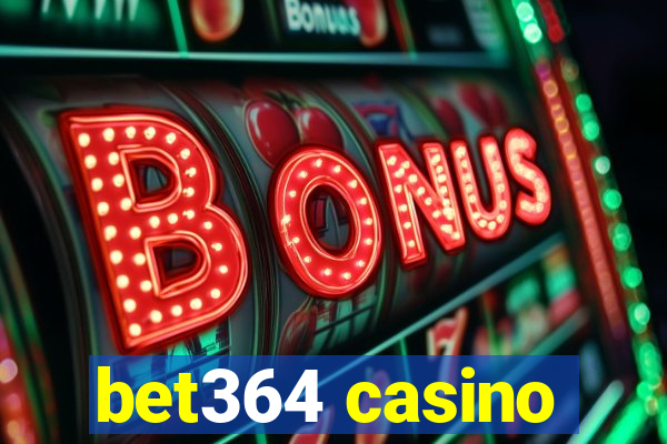 bet364 casino